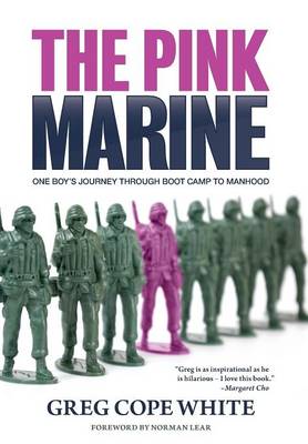 Pink Marine: One Boy's Journey Through Bootcamp To Manhood