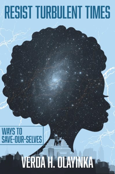 Resist Turbulent Times: Ways to Save-Our-Selves