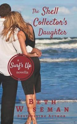 Shell Collector's Daughter: A Surf's Up Novella