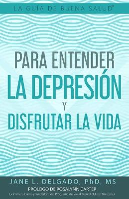 Guía de Buena Salud(R) para Entender la Depresión y Disfrutar la Vida