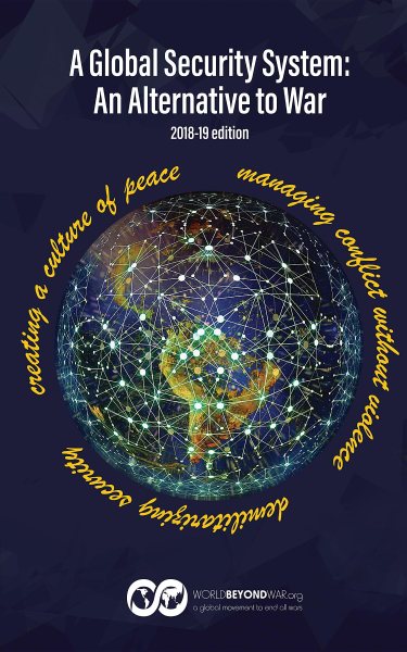 Global Security System: An Alternative to War (2018-19 Edition)