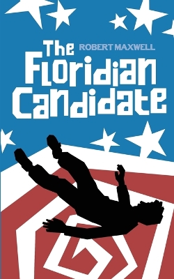 Floridian Candidate: A Dastardly Tale of Voodoo, Villainy, and Getting Ahead