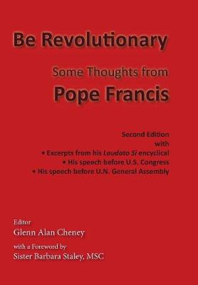 Be Revolutionary: Some Thoughts from Pope Francis