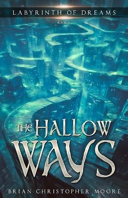 Hallow Ways: Labyrinth of Dreams, Book 4