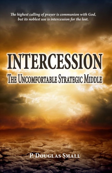 Intercession: The Uncomfortable, Strategic Middle: Revised Edition
