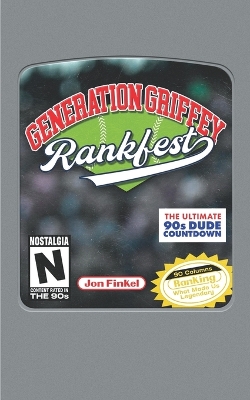 Generation Griffey: Rankfest: The Ultimate 90s Dude Countdown