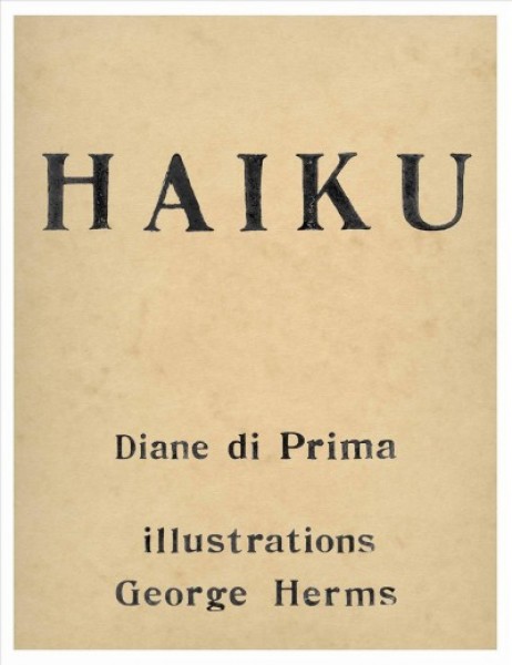 Diane Di Prima & George Herms - Haiku