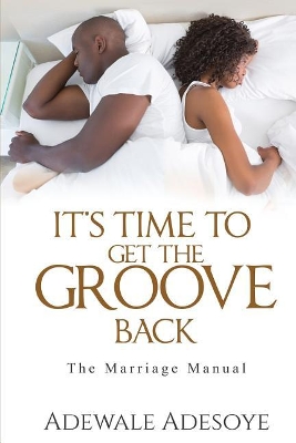 It's Time to Get the Groove Back: The Marriage Manual