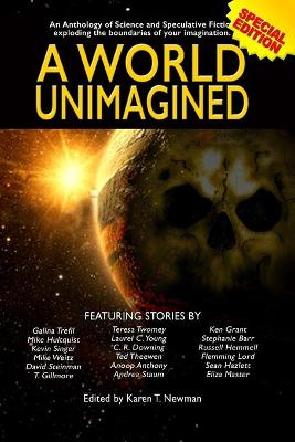 World Unimagined: An Anthology of Science and Speculative Fiction exploding the boundaries of  your imagination.
