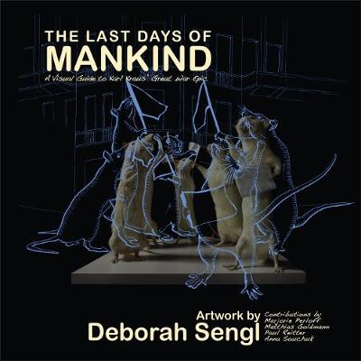 Last Days of Mankind: A Visual Guide to Karl Kraus' Great War Epic