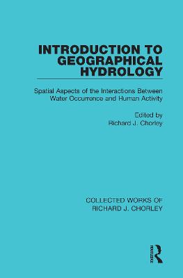Introduction to Geographical Hydrology: Spatial Aspects of the Interactions Between Water Occurrence and Human Activity