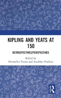 Kipling and Yeats at 150: Retrospectives/Perspectives