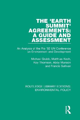 'Earth Summit' Agreements: A Guide and Assessment: An Analysis of the Rio '92 UN Conference on Environment and Development