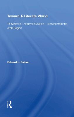 Toward A Literate World: Television in Literacy Education: Lessons from the Arab Region