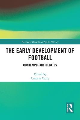 Early Development of Football: Contemporary Debates
