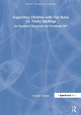 Supporting Children with Fun Rules for Tricky Spellings: An Illustrated Storybook and Workbook SET