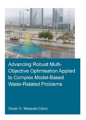 Advancing Robust Multi-Objective Optimisation Applied to Complex Model-Based Water-Related Problems