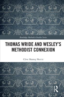 Thomas Wride and Wesley's Methodist Connexion
