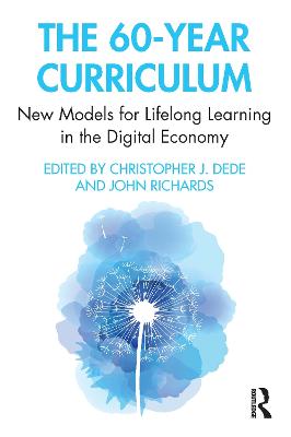 60-Year Curriculum: New Models for Lifelong Learning in the Digital Economy