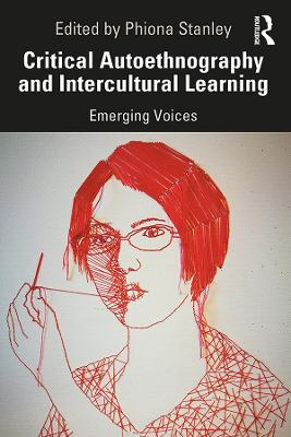 Critical Autoethnography and Intercultural Learning: Emerging Voices