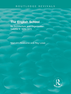 English School: Its Architecture and Organization, Volume II 1870-1970