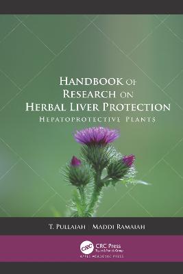 Handbook of Research on Herbal Liver Protection: Hepatoprotective Plants