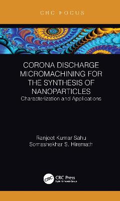 Corona Discharge Micromachining for the Synthesis of Nanoparticles: Characterization and Applications