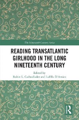 Reading Transatlantic Girlhood in the Long Nineteenth Century