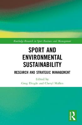 Sport and Environmental Sustainability: Research and Strategic Management