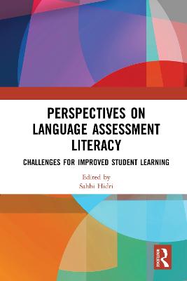 Perspectives on Language Assessment Literacy: Challenges for Improved Student Learning