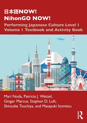 ???NOW! NihonGO NOW!: Performing Japanese Culture - Level 1 Volume 1 Textbook and Activity Book