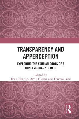 Transparency and Apperception: Exploring the Kantian Roots of a Contemporary Debate
