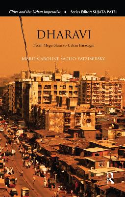 Dharavi: From Mega-Slum to Urban Paradigm