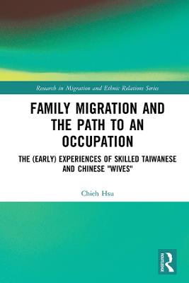 Family Migration and the Path to an Occupation: The (Early) Experiences of Skilled Taiwanese and Chinese 'Wives'