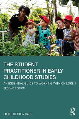 Student Practitioner in Early Childhood Studies: An Essential Guide to Working with Children