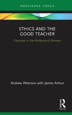 Ethics and the Good Teacher: Character in the Professional Domain