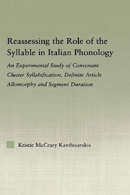 Reassessing the Role of the Syllable in Italian Phonology: An Experimental Study of Consonant Cluster Syllabification, Definite Article Allomorphy, and Segment Duration