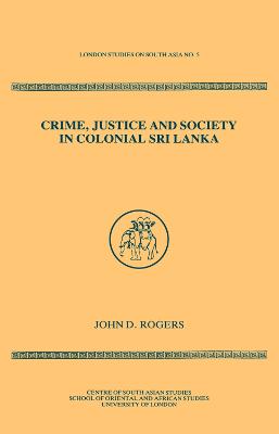 Crime Justice Society in Colonial Sri Lanka