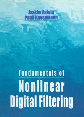 Fundamentals of Nonlinear Digital Filtering