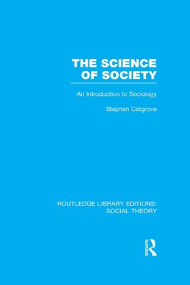 Science of Society (RLE Social Theory): An Introduction to Sociology