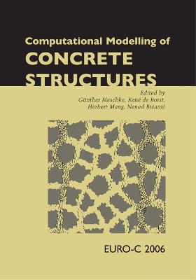 Computational Modelling of Concrete Structures: Proceedings of the EURO-C 2006 Conference, Mayrhofen, Austria, 27-30 March 2006