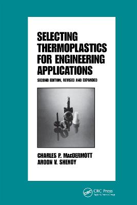 Selecting Thermoplastics for Engineering Applications, Second Edition,