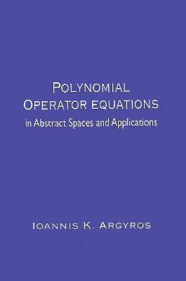 Polynomial Operator Equations in Abstract Spaces and Applications