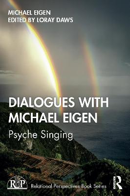 Dialogues with Michael Eigen: Psyche Singing