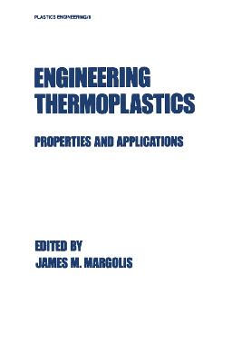 Engineering Thermoplastics: Properties and Applications