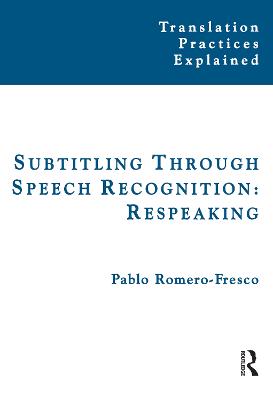 Subtitling Through Speech Recognition: Respeaking
