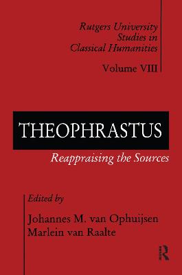 Theophrastus: Reappraising the Sources