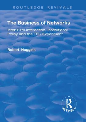 Business of Networks: Inter-Firm Interaction, Institutional Policy and the TEC Experiment