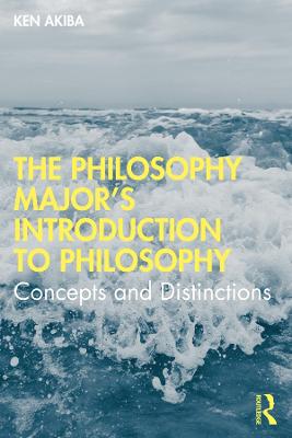 Philosophy Major's Introduction to Philosophy: Concepts and Distinctions