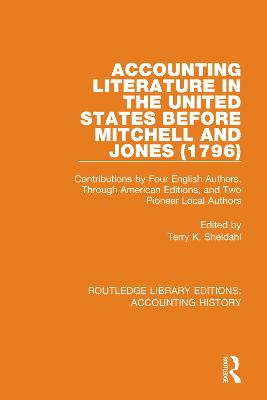 Accounting Literature in the United States Before Mitchell and Jones (1796): Contributions by Four English Authors, Through American Editions, and Two Pioneer Local Authors